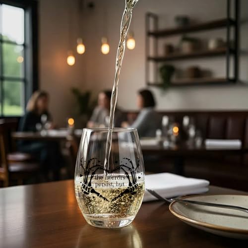 The Horrors Persist But So Do I Wine Glass
